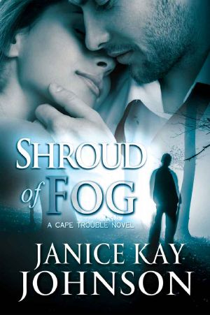 [Cape Trouble 01] • Shroud of Fog · (A Cape Trouble Romantic Suspense Novel)